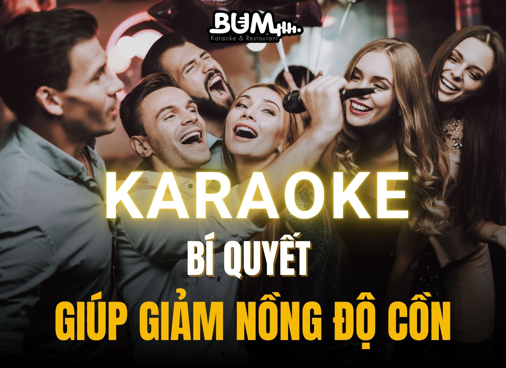 Karaoke giúp giảm nồng độ cồn đúng hay không?